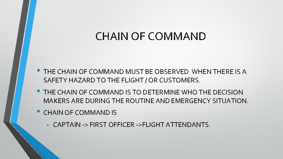 CHAIN OF COMMAND • THE CHAIN OF COMMAND MUST BE OBSERVED WHEN THERE IS