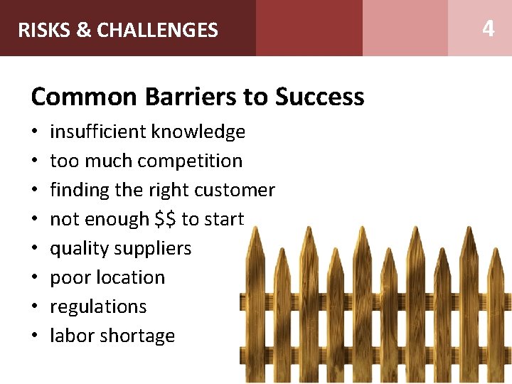 RISKS & CHALLENGES Common Barriers to Success • • insufficient knowledge too much competition