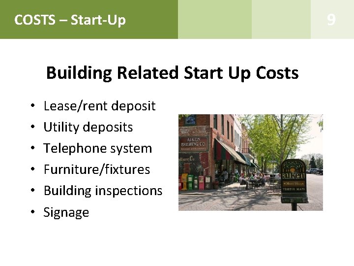 COSTS – Start-Up Building Related Start Up Costs • • • Lease/rent deposit Utility