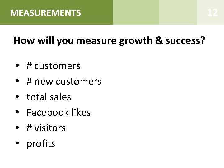 MEASUREMENTS Business Summary How will you measure growth & success? • • • #