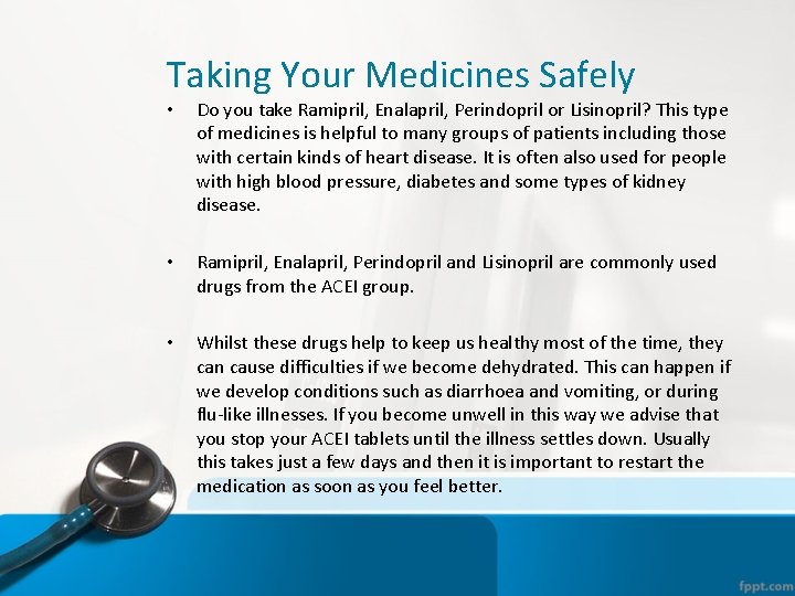 Taking Your Medicines Safely • Do you take Ramipril, Enalapril, Perindopril or Lisinopril? This