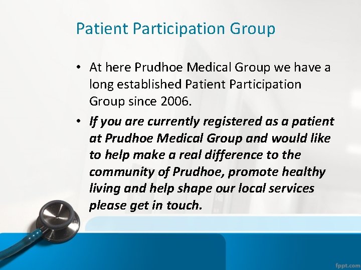 Patient Participation Group • At here Prudhoe Medical Group we have a long established
