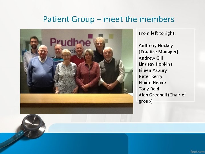 Patient Group – meet the members From left to right: Anthony Hockey (Practice Manager)