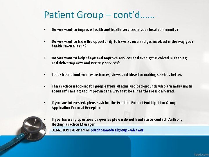Patient Group – cont’d…… • Do you want to improve health and health services