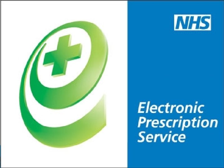 Electronic Prescription Service The Electronic Prescription Service is an NHS service. It gives you