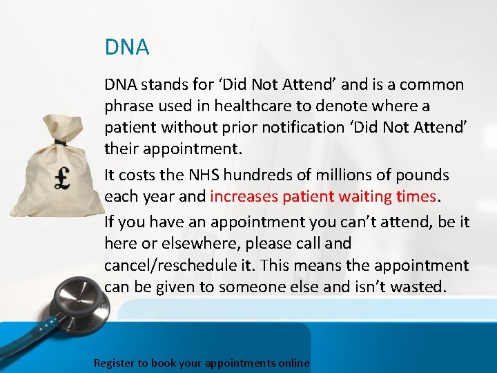 DNA stands for ‘Did Not Attend’ and is a common phrase used in healthcare