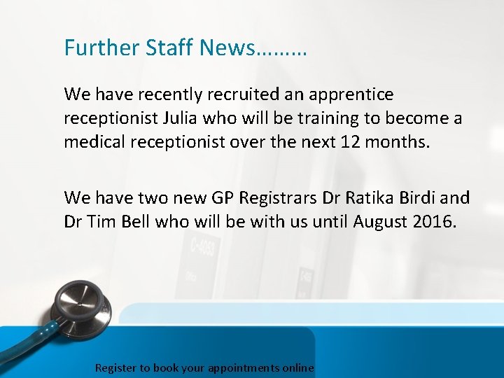 Further Staff News……… We have recently recruited an apprentice receptionist Julia who will be