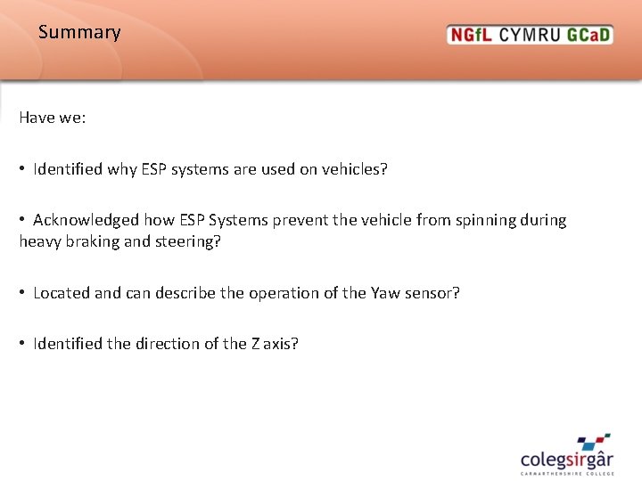 Summary Have we: • Identified why ESP systems are used on vehicles? • Acknowledged Summary Have we: • Identified why ESP systems are used on vehicles? • Acknowledged
