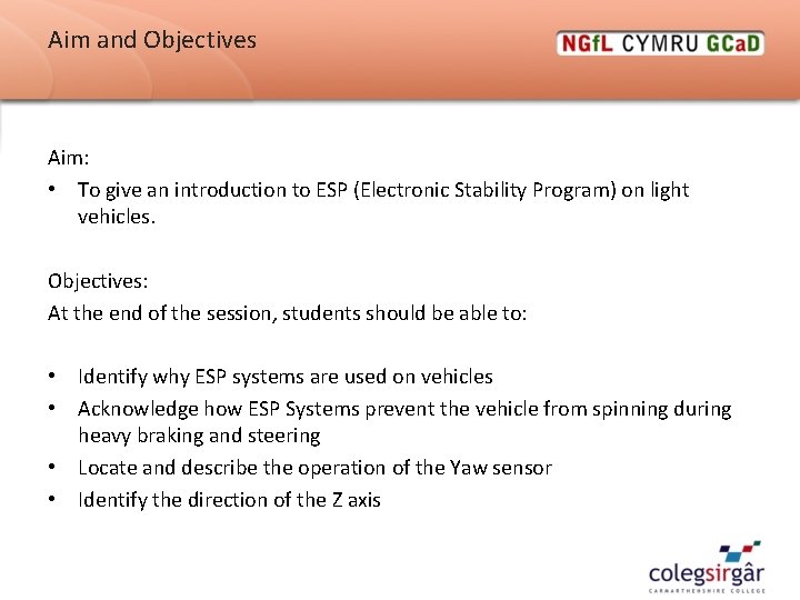 Aim and Objectives Aim: • To give an introduction to ESP (Electronic Stability Program) Aim and Objectives Aim: • To give an introduction to ESP (Electronic Stability Program)