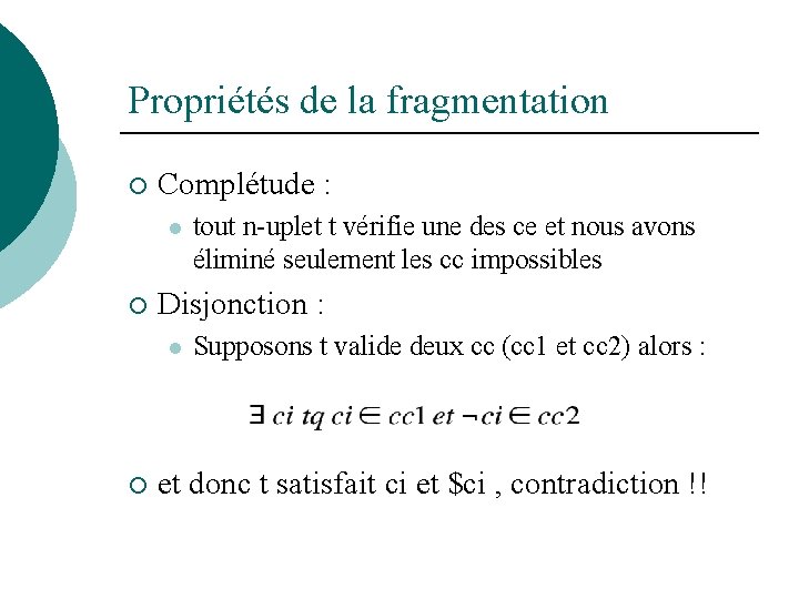 Propriétés de la fragmentation ¡ Complétude : l ¡ Disjonction : l ¡ tout