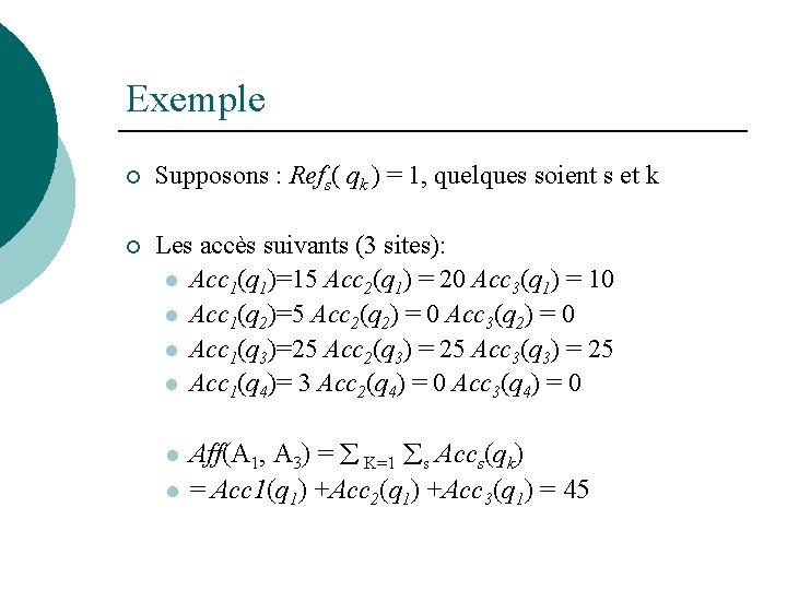 Exemple ¡ Supposons : Refs( qk ) = 1, quelques soient s et k