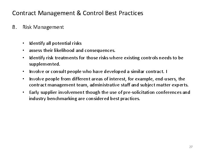 Contract Management & Control Best Practices 8. Risk Management • Identify all potential risks