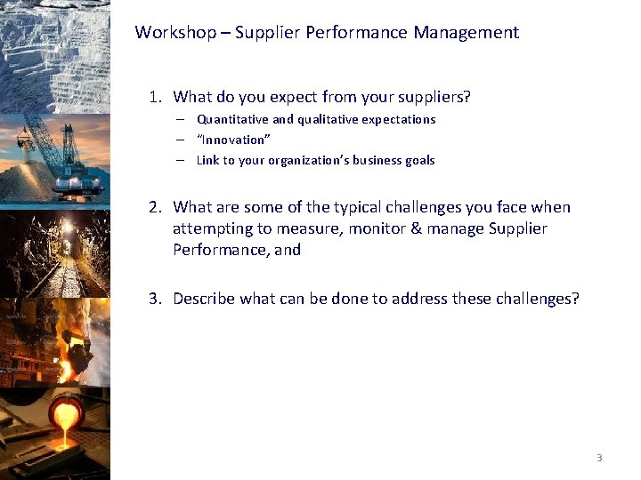 Workshop – Supplier Performance Management 1. What do you expect from your suppliers? –