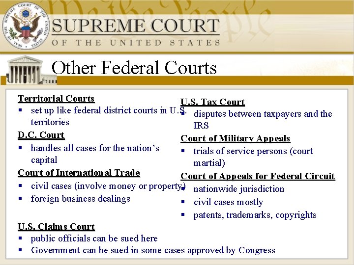 Other Federal Courts Territorial Courts U. S. Tax Court set up like federal district