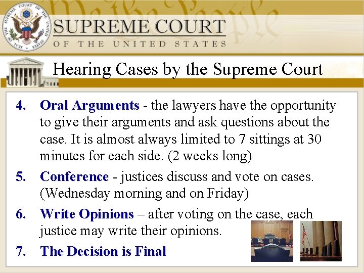 Hearing Cases by the Supreme Court 4. Oral Arguments - the lawyers have the