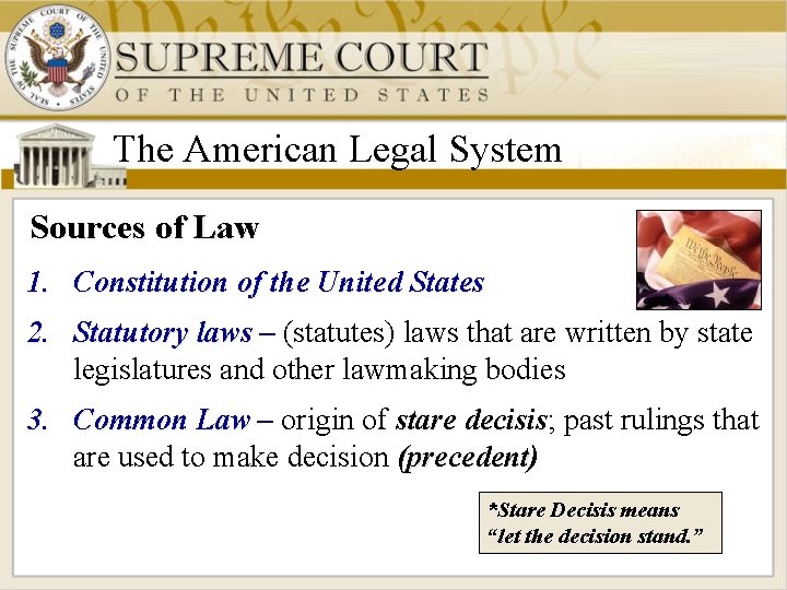 The American Legal System Sources of Law 1. Constitution of the United States 2.