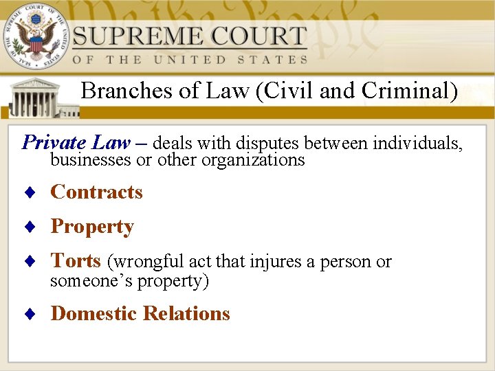 Branches of Law (Civil and Criminal) Private Law – deals with disputes between individuals,