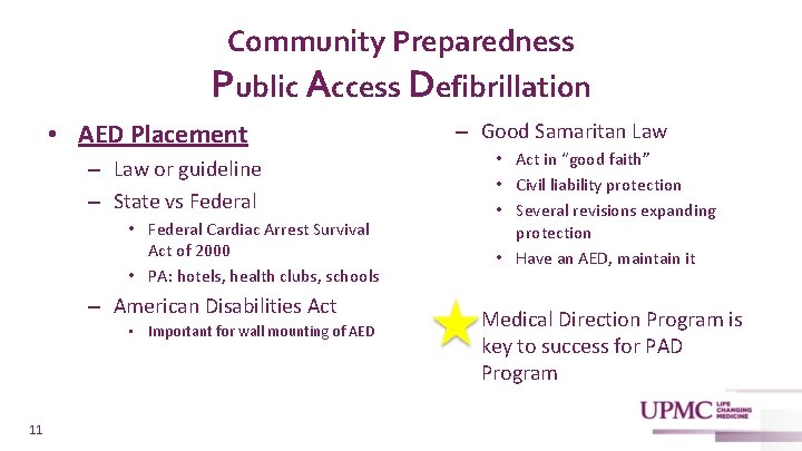 Community Preparedness Public Access Defibrillation • AED Placement – Law or guideline – State
