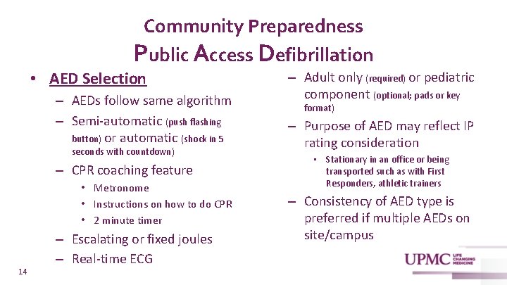 Community Preparedness Public Access Defibrillation • AED Selection – AEDs follow same algorithm –