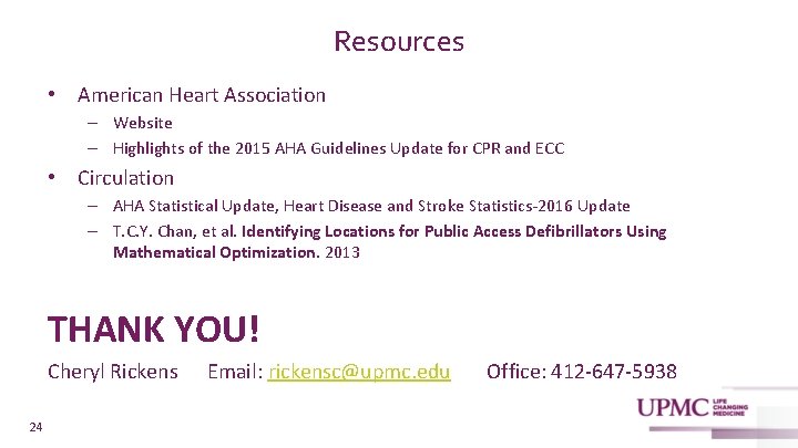 Resources • American Heart Association – Website – Highlights of the 2015 AHA Guidelines