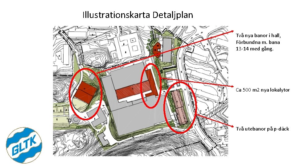 Illustrationskarta Detaljplan Två nya banor i hall, Förbundna m. bana 13 -14 med gång.