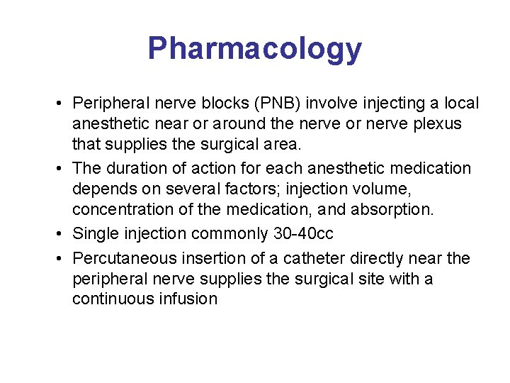 Pharmacology • Peripheral nerve blocks (PNB) involve injecting a local anesthetic near or around