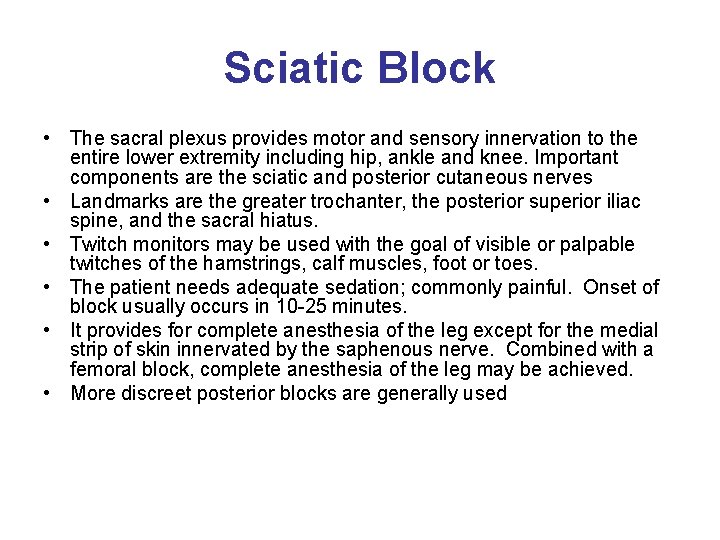Sciatic Block • The sacral plexus provides motor and sensory innervation to the entire