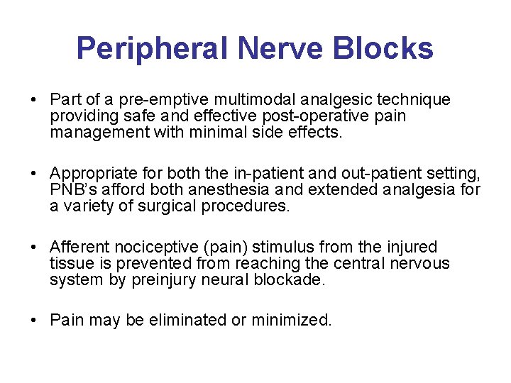 Peripheral Nerve Blocks • Part of a pre-emptive multimodal analgesic technique providing safe and