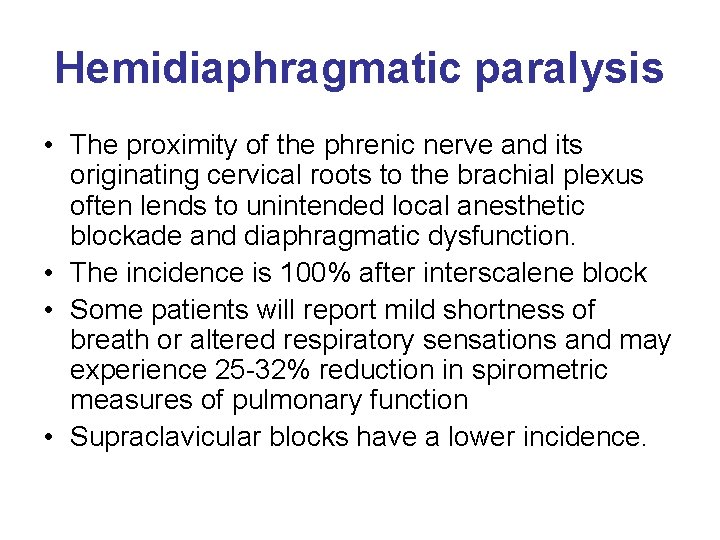 Hemidiaphragmatic paralysis • The proximity of the phrenic nerve and its originating cervical roots