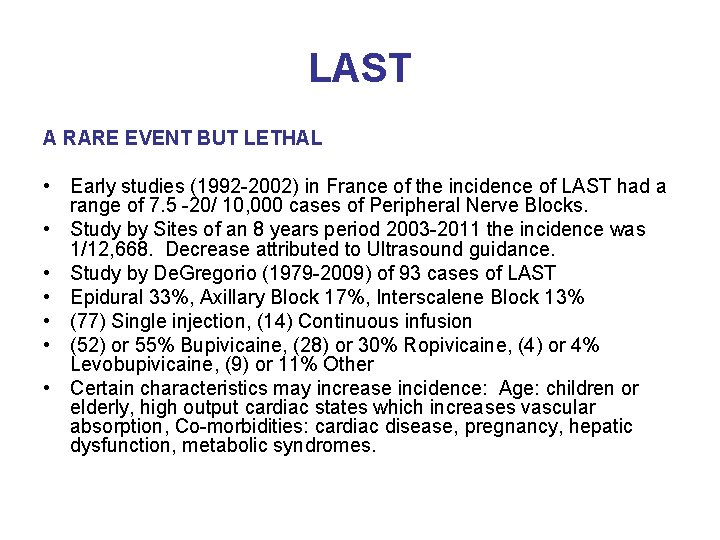 LAST A RARE EVENT BUT LETHAL • Early studies (1992 -2002) in France of