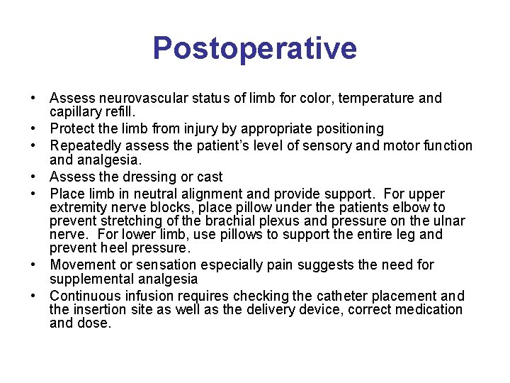 Postoperative • Assess neurovascular status of limb for color, temperature and capillary refill. •