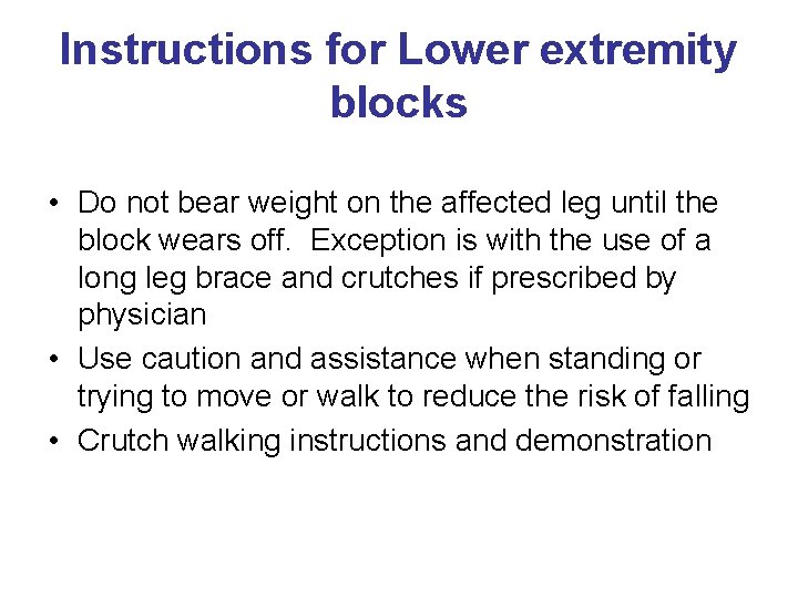 Instructions for Lower extremity blocks • Do not bear weight on the affected leg