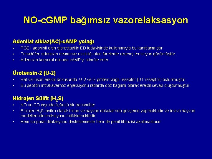 NO-c. GMP bağımsız vazorelaksasyon Adenilat siklaz(AC)-c. AMP yolağı • • • PGE 1 agonisti