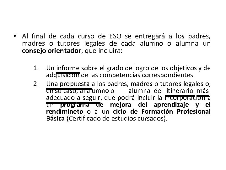  • Al final de cada curso de ESO se entregará a los padres,