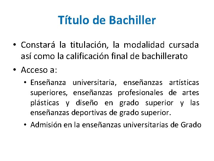 Título de Bachiller • Constará la titulación, la modalidad cursada así como la calificación