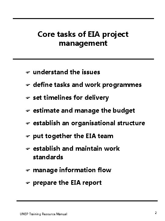 Core tasks of EIA project management F understand the issues F define tasks and