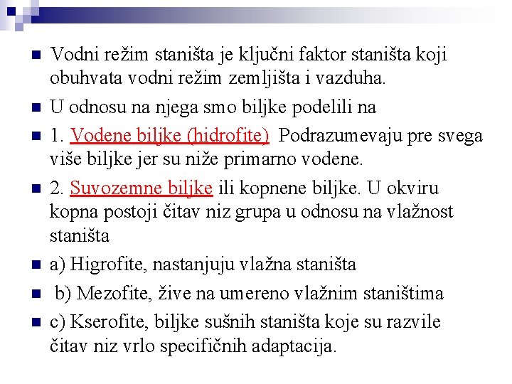 n n n n Vodni režim staništa je ključni faktor staništa koji obuhvata vodni