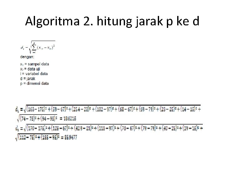 Algoritma 2. hitung jarak p ke d 