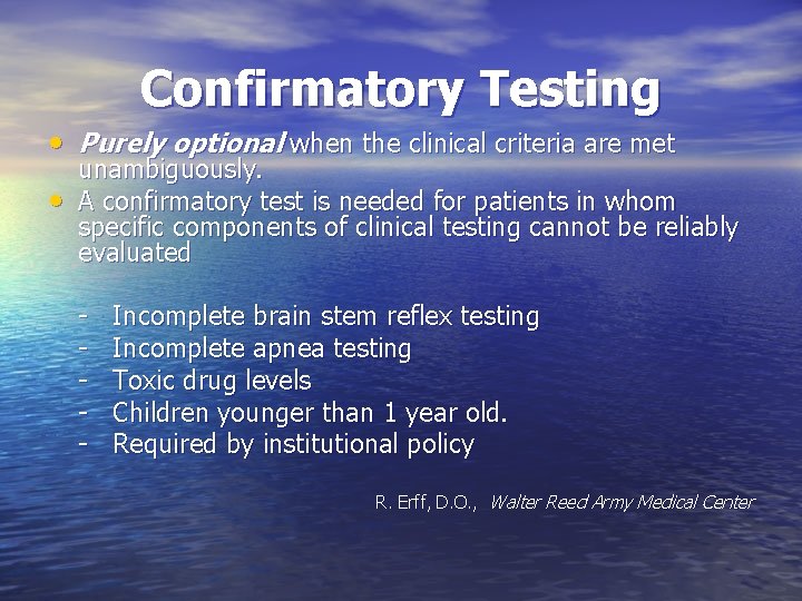 Confirmatory Testing • Purely optional when the clinical criteria are met • unambiguously. A