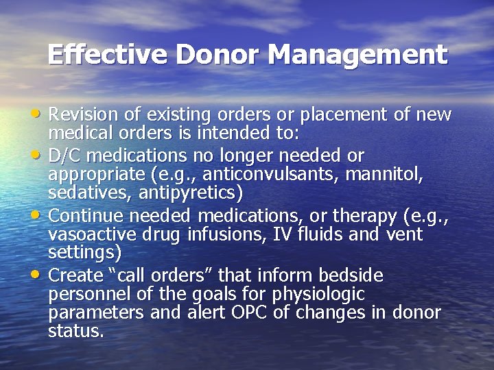 Effective Donor Management • Revision of existing orders or placement of new • •