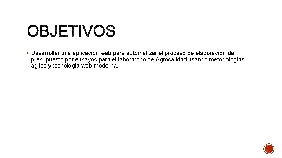 § Desarrollar una aplicación web para automatizar el proceso de elaboración de presupuesto por