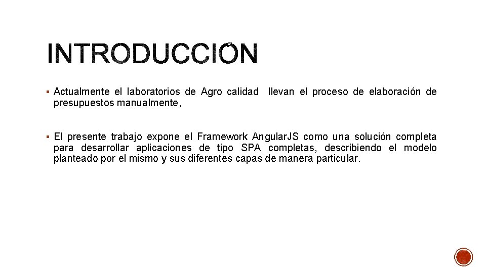 § Actualmente el laboratorios de Agro calidad llevan el proceso de elaboración de presupuestos