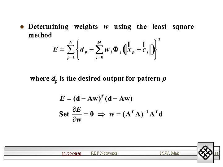 l Determining weights w using the least square method where dp is the desired