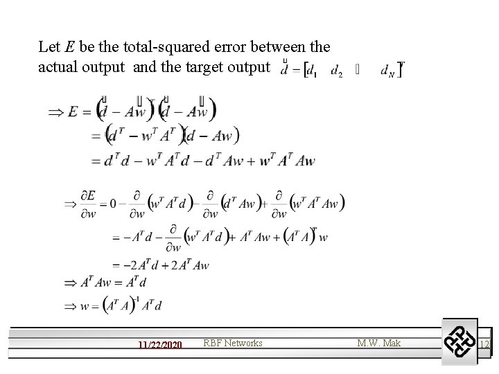 Let E be the total-squared error between the actual output and the target output