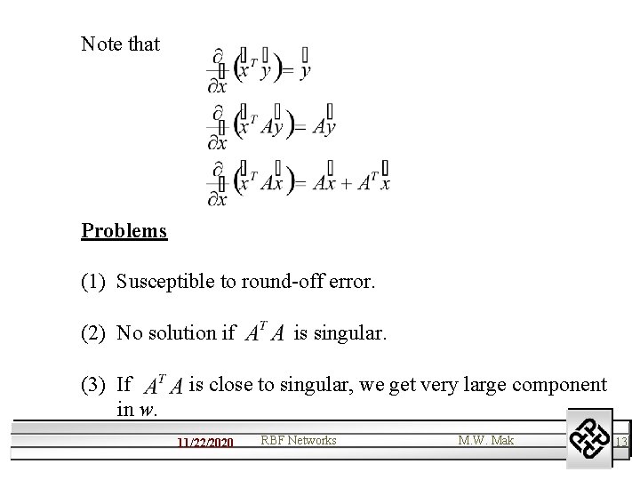 Note that Problems (1) Susceptible to round-off error. (2) No solution if (3) If