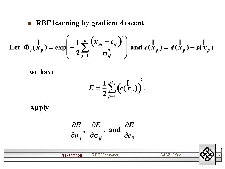 l RBF learning by gradient descent we have Apply 11/22/2020 RBF Networks M. W.