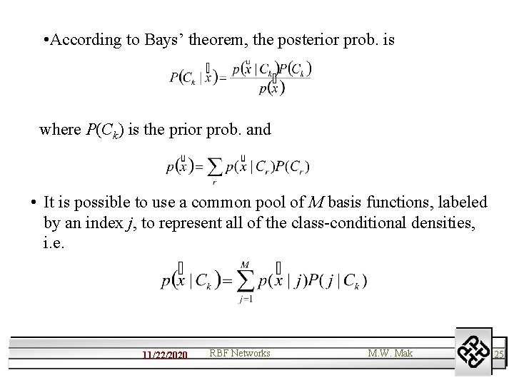  • According to Bays’ theorem, the posterior prob. is where P(Ck) is the