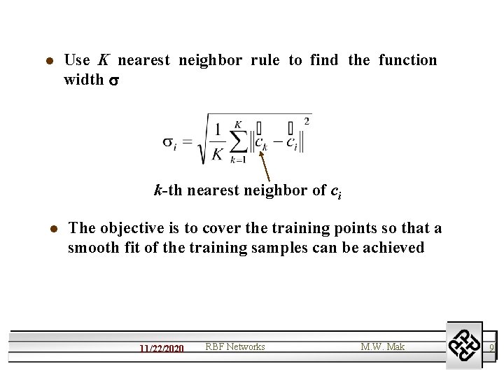 l Use K nearest neighbor rule to find the function width k-th nearest neighbor