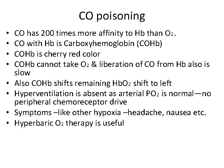 CO poisoning • • CO has 200 times more affinity to Hb than O