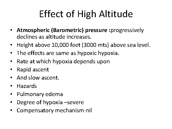Effect of High Altitude • Atmospheric (Barometric) pressure : progressively declines as altitude increases.